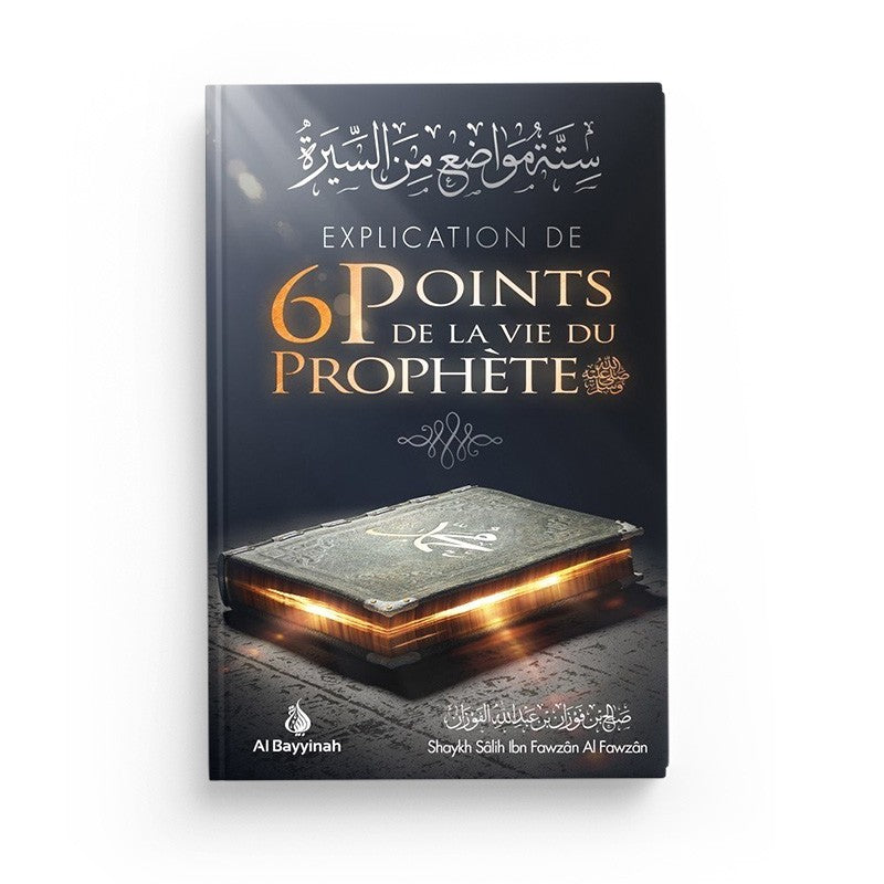 Livre de l'édition Al Bayyinah expliquant en 6 points la vie du Prophète, écrit par le cheikh Fawzan.