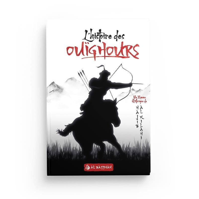 Livre intitulé "L'histoire des Ouïghours" de Najîb al-Kilânî, publié par Al Bayyinah Edition, couverture avec titre visible.