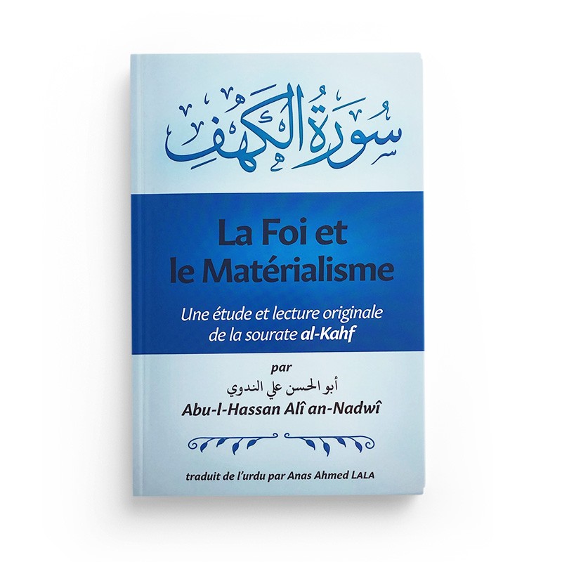 Livre Al Bayyinah Edition La foi et le matérialisme, étude originale de la sourate al-Kahf par Abu al Hassan Ali an Nadwi