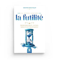 La Lutte Contre La Futilité - Ahmad Ibn Yusuf Al-Sayyid - Al Bayyinah - Librairie Al Minhaj