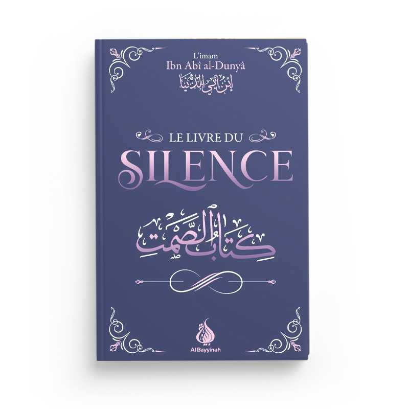 Livre "Le Livre du Silence" d'Ibn Abî Al-Dunyâ en édition Al Bayyinah, couverture avec titre visible et design sobre.