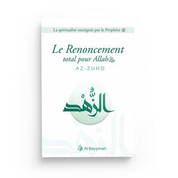 Livre Al Bayyinah sur le renoncement total pour Allah (AZ-ZUHD), couverture avec titre et logo de l'édition Al Bayyinah.