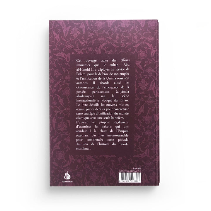 Le Sultan Abd Al-Hamid II - Panislamisme & chute du Califat Ottoman - al Bayyinah