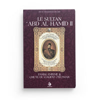 Le Sultan Abd Al-Hamid II - Panislamisme & chute du Califat Ottoman - al Bayyinah - Librairie Al Minhaj