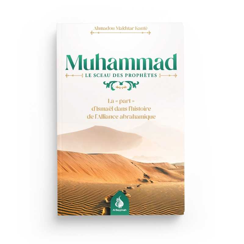 Livre Muhammad le Sceau des Prophètes d'Ahmadou Makhtar Kanté, édition Al Bayyinah, couverture avec titre et illustration.