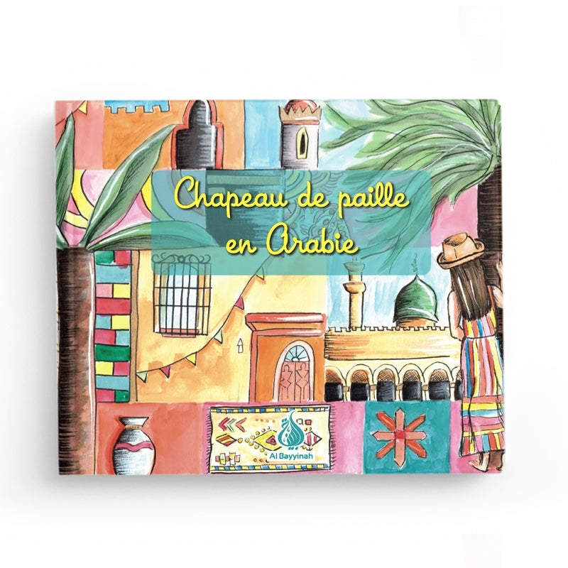 Livre pour enfant Al Bayyinah avec illustration d'un chapeau de paille en Arabie, couverture colorée et attrayante.