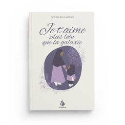 Livre enfant "Je t'aime plus loin que la galaxie" de Founé Doukouré, édition Al Bayyinah, couverture illustrée colorée.
