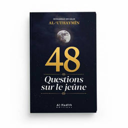 Livre "48 Questions sur le Jeûne" de Cheikh al-'Uthaymîn, édité par Al-Hadith, avec couverture illustrée en français.