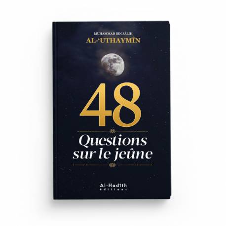 Livre "48 Questions sur le Jeûne" de Cheikh al-'Uthaymîn, édité par Al-Hadith, avec couverture illustrée en français.