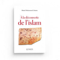 À la Découverte de l'Islam - Hamid Muhammad Ghanim - Éditions Al-Hadîth - Librairie Al Minhaj