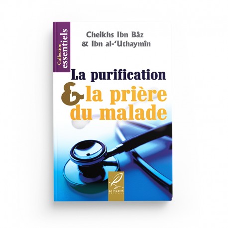 Livre Al-Hadith "Purification & La Prière du Malade" d'Ibn Bâz et Ibn al-'Uthaymîn, édition Al Hadith, couverture avec titre visible.