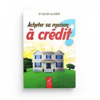 Acheter Sa Maison à Crédit ? - Salâh Al-Sâwî - Éditions Al-Hadîth - Librairie Al Minhaj