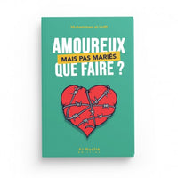 Amoureux mais Pas Mariés, Que Faire? - Muhammad al-'Arîfî - Éditions Al Hadith - Librairie Al Minhaj