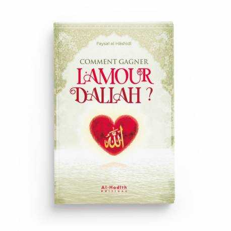 Livre "Comment Gagner l'Amour d'Allah" de Faysal Al Hâshidî, éditions Al Hadith, couverture avec titre et logo.