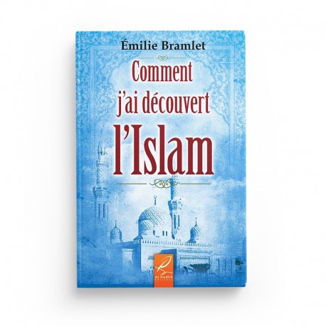 Livre "Comment J'ai Découvert l'Islam" d'Emilie Bramlet, édition Al-Hadith, couverture avec titre en français.