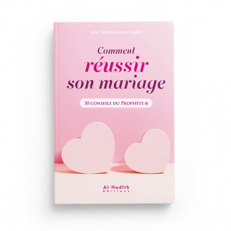Livre Al-Hadith "Comment Réussir Son Mariage" avec 30 conseils du Prophète, guide pratique sur la vie conjugale.