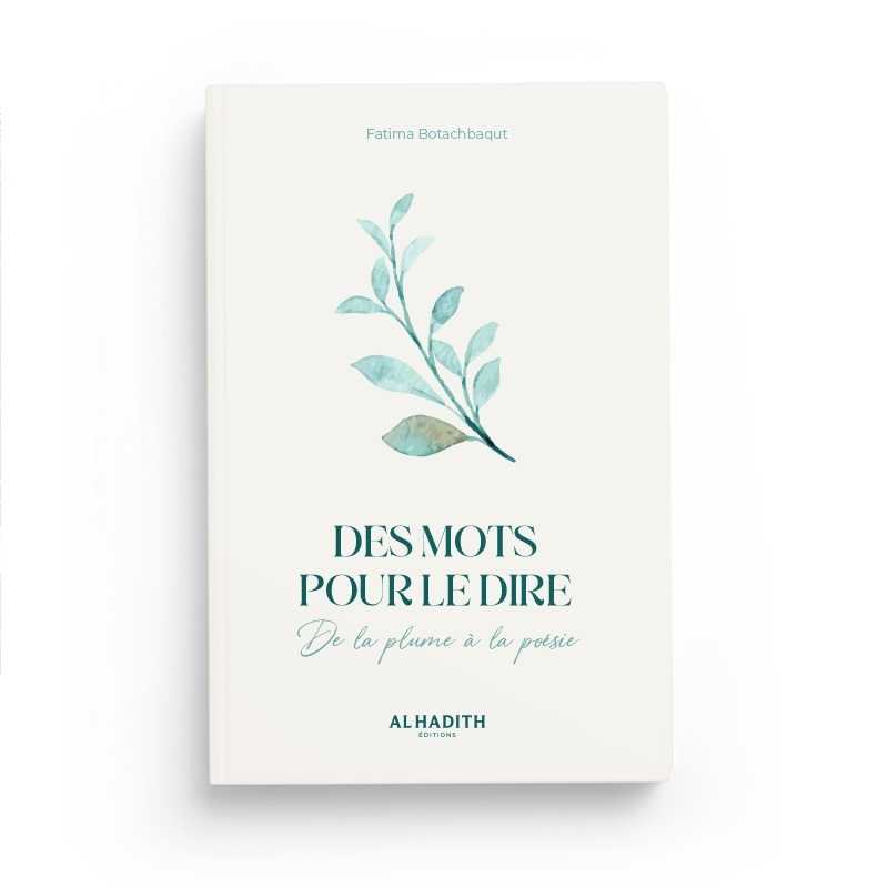 Livre "Des Mots pour le Dire" de Fatima Botachbaqut, édition Al-Hadith, couverture avec titre et illustrations poétiques.
