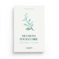 Des Mots pour le Dire de la Plume à la Poésie - Fatima Botachbaqut - Editions Al-Hadîth - Librairie Al Minhaj