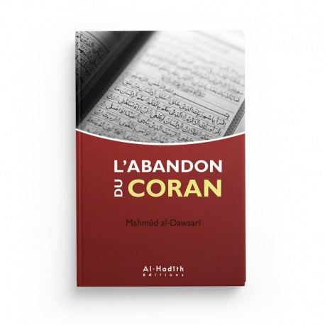 Livre L'Abandon du Coran de Mahmûd al-Dawsarî par les éditions Al-Hadîth, couverture avec titre et logo de la maison d'édition.