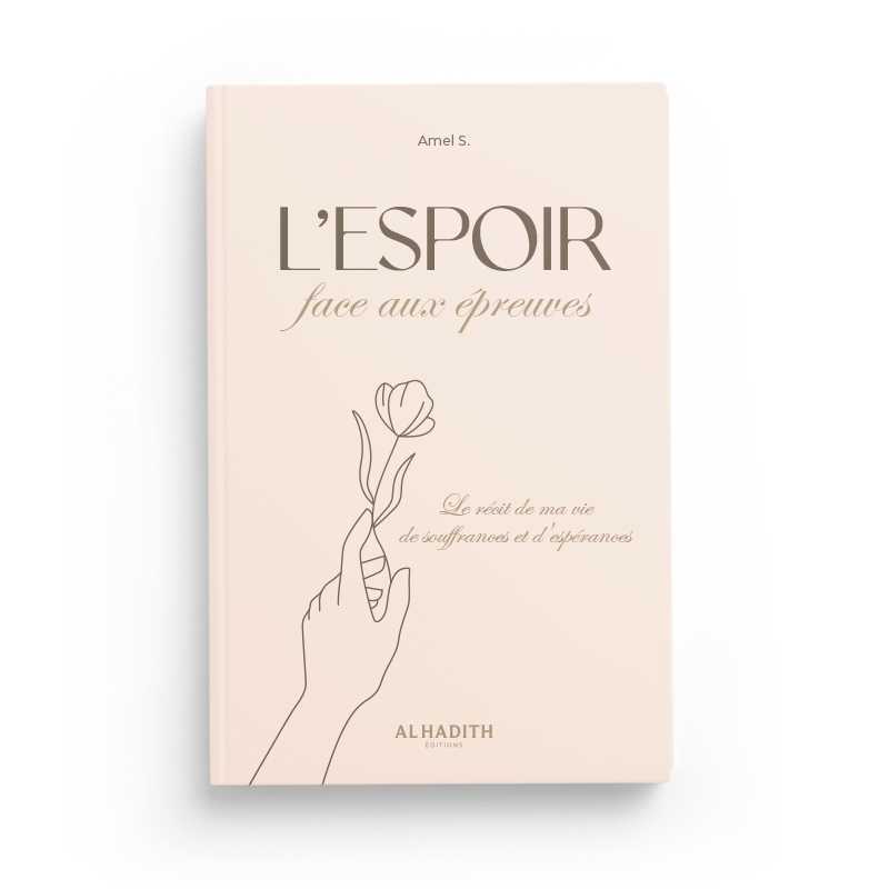Livre L’Espoir face aux Épreuves d'Amel S. par Éditions Al-Hadîth, couverture avec titre et design sobre.