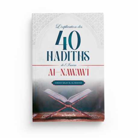 Livre de l'Explication des 40 Hadiths d'Al-Nawawi par Cheikh Sâlih Âl al-Shaykh, édition Al-Hadith, couverture avec titre visible.