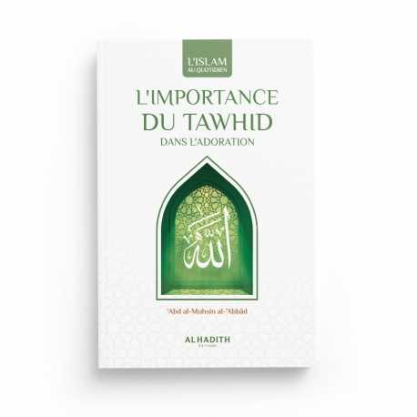 Livre "L'Importance du Tawhid" d'Abd Al-Mushsin Al-Abbâd, édition Al-Hadith, couverture avec titre en arabe et français.