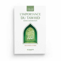 L'Importance du Tawhid - Abd Al-Mushsin Al-Abbâd - Éditions Al Hadith - Librairie Al Minhaj