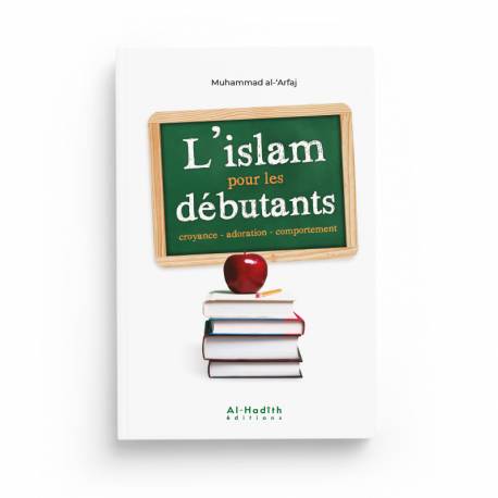 Livre "L'Islam pour les Débutants" de Muhammad Al-‘Arfaj, édition Al-Hadith, avec couverture illustrée en français.