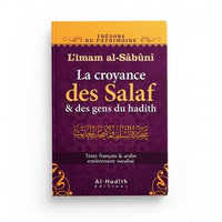 La Croyance des Salaf et des Gens du Hadith - L'Imam Al-Sâbûnî (Collection Trésors du Patrimoine) Éditions Al-Hadîth - Librairie Al Minhaj