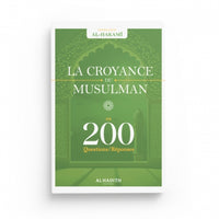 La Croyance du Musulman en 200 Questions-Réponses - Shaykh Hâfiz Al-Hakamî - Éditions Al Hadith - Librairie Al Minhaj