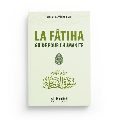 Livre La Fâtiha, Guide pour l’Humanité d’‘Abd ar-Razzâq al-Badr, édition Al-Hadith, couverture avec titre en arabe et français.