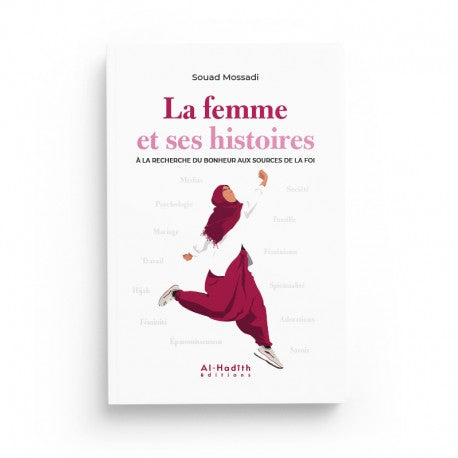 Livre La Femme et ses Histoires à la Recherche du Bonheur aux Sources de la Foi par Souad Mossadi, Éditions Al-Hadith, couverture avec titre.