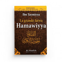 La Grande Fatwa Hamawiyya - Ibn Taymiyya - Collection Trésors du Patrimoine - Éditions Al-Hadîth - Librairie Al Minhaj