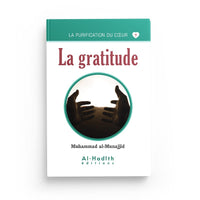 La Gratitude - Muhammad al-Munajjid - Éditions al-Hadîth - Librairie Al Minhaj