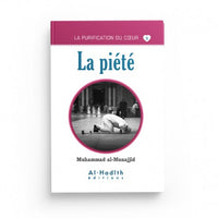 La Piété - Muhammad al-Munajjid - Éditions al-Hadîth - Librairie Al Minhaj