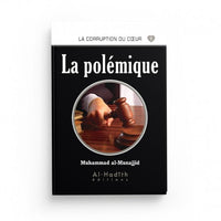 La Polémique - Muhammad al-Munajjid - Éditions al-Hadîth - Librairie Al Minhaj