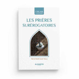 La Prière Surérogatoire - 'Abd Al-Hasîb Sanad 'Atiyya (Collection Art de Vivre) Éditions Al Hadith - Librairie Al Minhaj