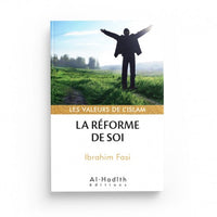 Livre La Réforme de Soi d'Ibrahim Fasi, collection Les Valeurs de l'Islam, édition Al-Hadith, couverture avec titre visible.