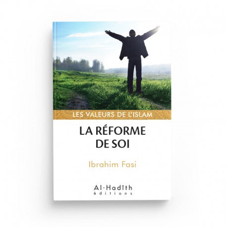 Livre La Réforme de Soi d'Ibrahim Fasi, collection Les Valeurs de l'Islam, édition Al-Hadith, couverture avec titre visible.