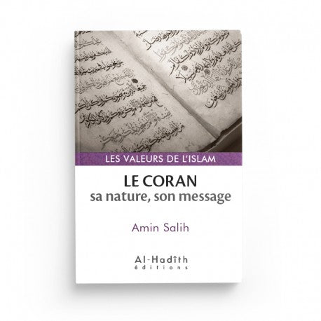 Livre Le Coran : Sa Nature, Son Message d'Amin Salih, édition Al-Hadîth, couverture avec titre et logo de la collection Les Valeurs de l'Islam