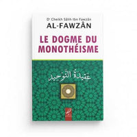 Le Dogme du Monothéisme - Sâlih Ibn Fawzân - Éditions Al-Hadith - Librairie Al Minhaj