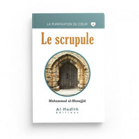 Le Scrupule - Muhammad al-Munajjid - Éditions al-Hadîth - Librairie Al Minhaj