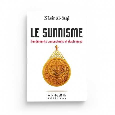 Livre Le Sunnisme de Nâsir Al-'Aql, publié par Al-Hadith, montrant la couverture avec titre et logo.