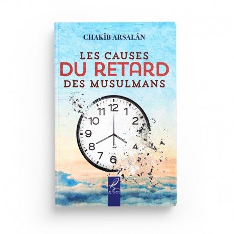 Livre "Les Causes du Retard des Musulmans" de Chakîb Arsalân, édition Al-Hadîth, couverture avec titre et logo.