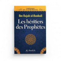 Les Héritiers des Prophètes - Ibn Rajab al-Hanbalî (Collection Trésors du Patrimoine) - Éditions Al Hadith - Librairie Al Minhaj