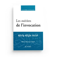 Livre "Les Mérites de l’Invocation" d’Abd Ar-Razzâq Al-Badr, édition Al-Hadith, couverture avec titre et logo.