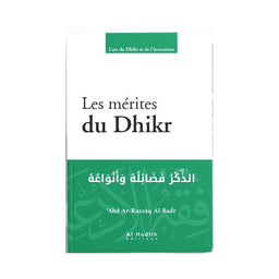 Livre "Les Mérites du Dhikr" d‘Abd Ar-Razzâq Al-Badr, édition Al-Hadith, couverture avec titre en arabe et design sobre.