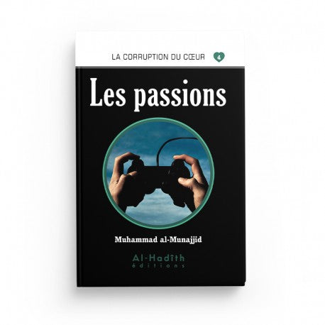 Livre Les Passions de Muhammad al-Munajjid publié par Éditions al-Hadîth, couverture avec titre et logo de la maison d’édition.