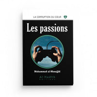 Les Passions - Muhammad al-Munajjid - Éditions al-Hadîth - Librairie Al Minhaj