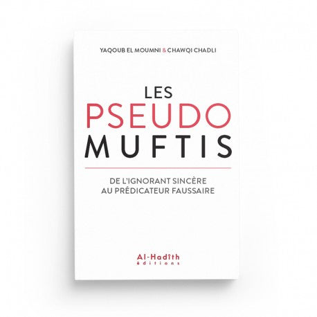 Livre "Les Pseudos Muftis" d'Yaqoub El Moumni et Chawqi Chadli, édité par Al-Hadith, vue de la couverture illustrée.